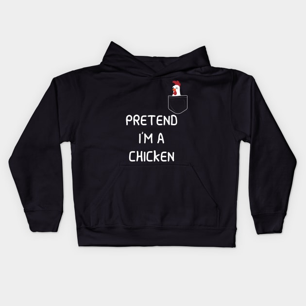 Pretend I'm A Chicken Funny Lazy Simple Halloween Costume Chicken in pocket Kids Hoodie by MaryMary